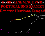 Hurricane Vince DER ERSTE HURRICANE EUROPAS !  AUFGETROFFEN AUF DIE SPANISCHE KÜSTE AM  11.10.05 - Diesen Text ANCLICKEN -